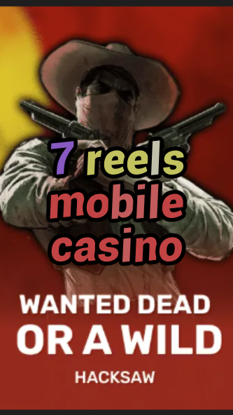 7 reels mobile casino-trdjkmsxjksdss.com